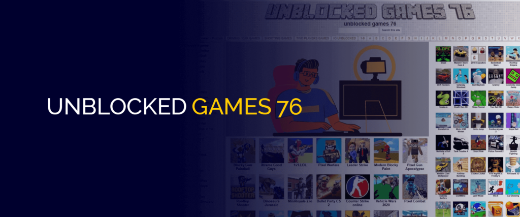 Unblocked Games 76: How to Enjoy Free Games Anytime, Anywhere