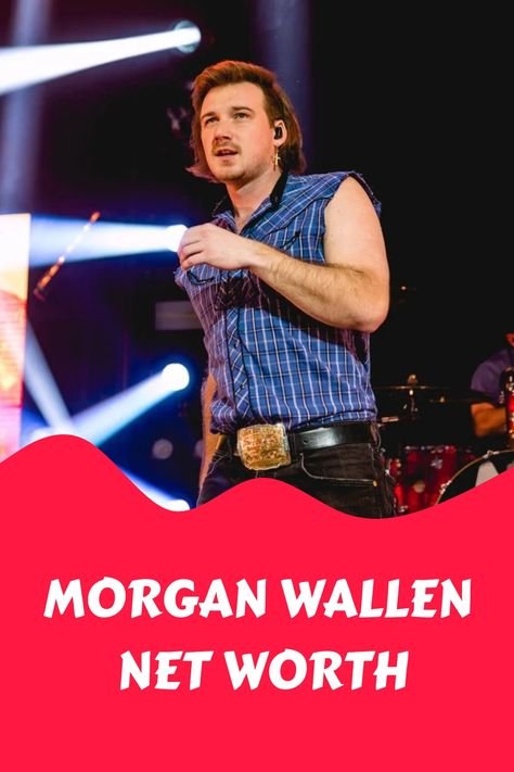 Morgan Wallen net worth